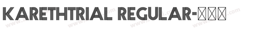 Karethtrial Regular字体转换 Karethtrial Regular字体转换